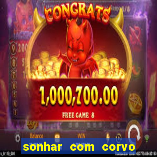 sonhar com corvo preto atacando